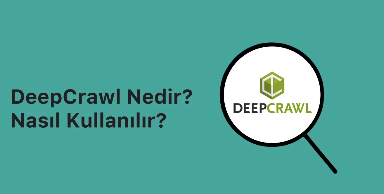 DeepCrawl Nasıl Çalışır?