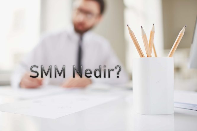 SMM Nedir?